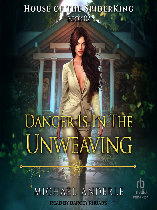 Title details for Danger is in the Unweaving by Michael Anderle - Wait list
